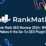 Rank Math SEO Review 2024: What Makes It the Go-To SEO Plugin?